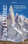 EN LLIURE! EL CERRO TORRE, L'IMPOSSIBLE I JO