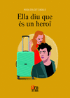 ELLA DIU QUE S UN HEROI