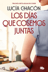 LOS D�AS QUE COSEMOS JUNTAS (SIETE AGUJAS DE COSER 2)
