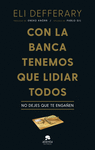 CON LA BANCA TENEMOS QUE LIDIAR TODOS