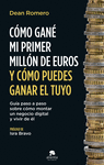C�MO GAN� MI PRIMER MILL�N DE EUROS Y C�MO PUEDES GANAR EL TUYO