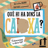 QU HI HA DINS LA CAIXA?