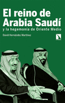 EL REINO DE ARABIA SAUD Y LA HEGEMONA DE ORIENTE MEDI