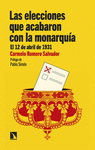 LAS ELECCIONES QUE ACABARON CON LA MONARQU�A