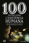 100 MISTERIS SOBRE L'EXISTÈNCIA HUMANA