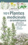 101 PLANTES MEDICINALS I AROMTIQUES SILVESTRES DE CATALUNYA