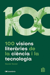 100 VISIONS LITERRIES DE LA CINCIA I LA TECNOLOGIA