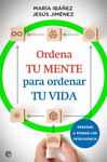 ORDENA TU MENTE PARA ORDENAR TU VIDA