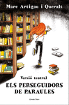 ELS PERSEGUIDORS DE PARAULES. VERSI TEATRAL