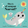 ON S EL SENYOR NARVAL?