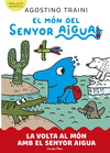 EL MN DEL SENYOR AIGUA 3. LA VOLTA AL MN AMB EL SENYOR AIGUA