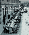 VIDA QUOTIDIANA A LES COLONIES