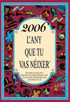 2006 L'ANY QUE TU VAS N�IXER