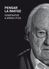 PENSAR LA IMATGE. HOMENATGE A ARNAU PUIG