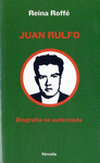 JUAN RULFO BIOGRAFIA NO AUTORIZADA