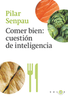 COMER BIEN, CUESTI�N DE INTELIGENCIA