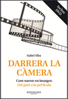 DARRERA LA CMERA. COM NARRAR EN IMATGES: DEL GUI A LA PELLCULA (INCLOU DVD)