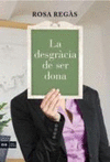 LA DESGRCIA DE SER DONA