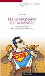 ELS GUARDIANS DEL MISSATGE