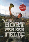 UN HORT PER SER FELI�