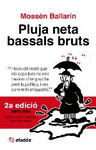 PLUJA NETA, BASSALS BRUTS