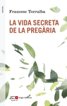 LA VIDA SECRETA DE LA PREG�RIA