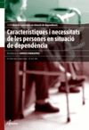 CARATERISTIQUES NECESSITATS PERSONES DEPENDENCIA