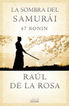 LA SOMBRA DEL SAMUR�I. 47 RONIN