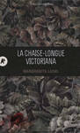 LA CHAISE-LONGUE VICTORIANA