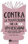 CONTRA LA PRIVATIZACI�N DE LA UNIVERSIDAD