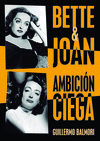 BETTE & JOAN: AMBICI�N CIEGA