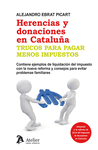 HERENCIAS Y DONACIONES EN CATALUA. TRUCOS PARA PAGAR MENOS IMPUESTOS.