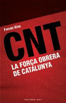 CNT. LA FORA OBRERA DE CATALUNYA