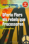 OFERIU FLORS ALS REBELS QUE FRACASSAREN