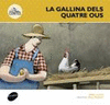 LA GALLINA DELS QUATRE OUS