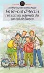EN BERNAT DETECTIU I ELS CAMINS SOTERRATS DEL CASTELL DE BIOSCA