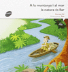 A LA MUNTANYA I AL MAR LA NATURA �S LLAR