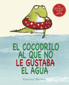 EL COCODRILO AL QUE NO LE GUSTABA EL AGUA