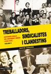 TREBALLADORS, SINDICALISTES I CLANDESTINS