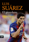LUIS SU�REZ, EL PISTOLERO