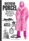 BALTASAR PORCEL MALLORCA BARCELONA EL M�N