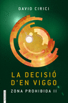 LA DECISI� D'EN VIGGO