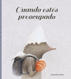 CUANDO EST�S PREOCUPADO
