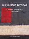 M. ASSUMPCIO RAVENTS: EL PERODE INFORMALISTA (1958-1968)