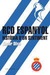 RCD ESPANYOL. HIST�RIA D'UN SENTIMENT