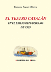 EL TEATRO CATALÁN EN EL EXILIO REPUBLICANO DE 1939