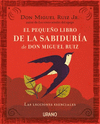 EL PEQUE�O LIBRO DE LA SABIDUR�A DE DON MIGUEL RUIZ