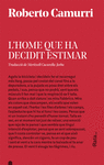 L' HOME QUE HA DECIDIT ESTIMAR