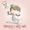 PANTALLES I MOLT MS