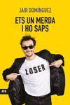 ETS UN MERDA, I HO SAPS!